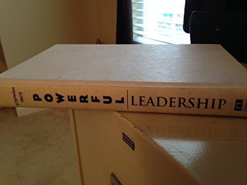 Stock image for Powerful Leadership: How to Unleash the Potential in Others and Simplify Your Own Life (Financial Times Prentice Hall Books,) for sale by BookHolders