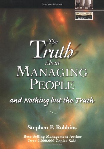 9780130669278: The Truth About Managing People...And Nothing But the Truth (Financial Times Prentice Hall Books)