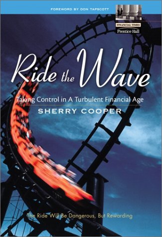 Beispielbild fr Ride the Wave: Taking Control in a Turbulent Financial Age zum Verkauf von Half Price Books Inc.