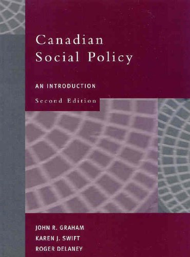 Canadian Social Policy: An Introduction (9780130671066) by John R. Graham; Karen J. Swift; Roger Delaney