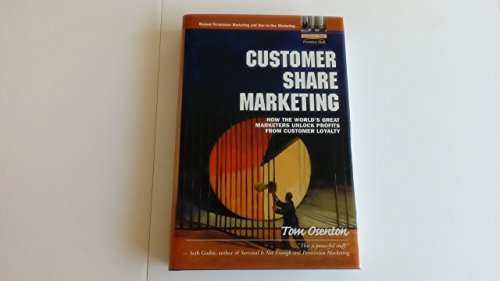 9780130671677: Customer Share Marketing: How the World's Great Marketers Unlock Profits from Customer Loyalty