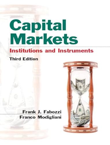 Capital Markets: Institutions and Instruments - Fabozzi, Frank J., Modigliani, Franco, Jones, Frank J.