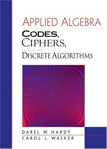 Imagen de archivo de Applied Algebra: Codes, Ciphers, and Discrete Algorithms a la venta por Goodwill of Colorado