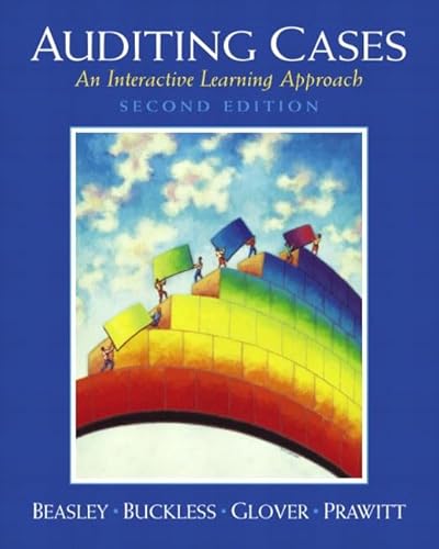 Auditing Cases: An Active Learning Approach (2nd Edition) (9780130674845) by Beasley, Mark S.; Buckless, Frank A.; Glover, Steven M.; Prawitt, Douglas F.