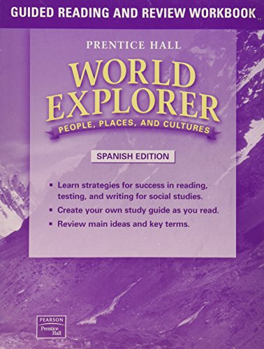 WORLD EXPLORER: PEOPLE, PLACES, CULTURES 1ST EDITION GUIDED READING AND REVIEW WORKBOOK SPANISH STUDENT EDITION 2003C (9780130679758) by Prentice Hall