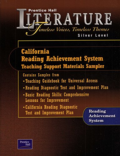 Stock image for Prentice Hall Literature Timeless Voices Timeless Themes Silver Level California Reading Achievement System Teaching Support Materials: Teaching Guidebook for Universal Access, Reading Diagnostic Test & Improvement Plan, Basic Reading Skills, (Comprehe. for sale by ThriftBooks-Dallas