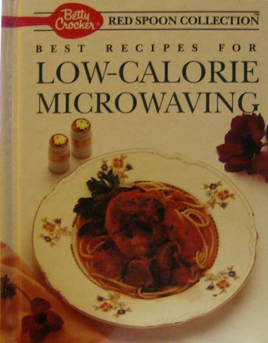 Beispielbild fr Betty Crocker's Best Recipes for Low-Calorie Microwaving (Betty Crocker's Red Spoon Collection) zum Verkauf von Wonder Book