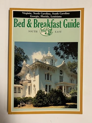Stock image for Bed and Breakfast Guide: South East : Virginia, North Carolina, South Carolina, Georgia, Florida, Louisiana for sale by Once Upon A Time Books