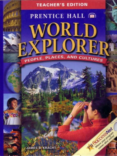 World Explorer: People, Places and Cultures, Teacher's Edition (9780130683663) by Kracht
