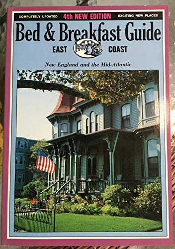 Beispielbild fr Bed and Breakfast Guide East Coast: New England and the Mid-Atlantic zum Verkauf von Wonder Book