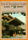 Beispielbild fr Bed & Breakfast Guide: The Pacific Northwest zum Verkauf von Wonder Book