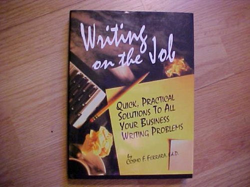 Imagen de archivo de Writing on the Job: Quick, Practical Solutions to All Your Business Writing Problems a la venta por ThriftBooks-Dallas