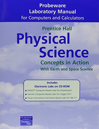 Stock image for Pearson Physical Science-Concepts In Action With Earth And Space Science: Probeware Laboratory Manual For Computers And Calculators With Electronic Labs On CD-ROM (2004 Copyright) for sale by ~Bookworksonline~