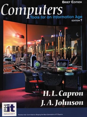 Computers: Tools for an Information Age, Brief Edition, Explore IT Lab, Internet Guide Package and Pocket Internet (3rd Edition) (9780130700780) by Capron, H. L.; Johnson, J. A.