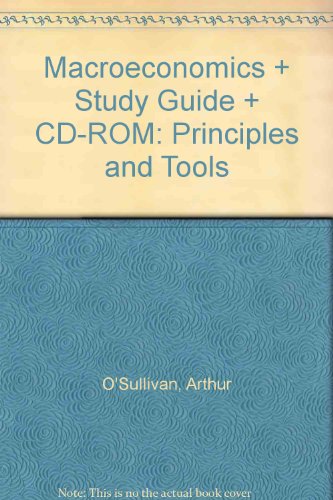 Macroeconomics + Study Guide + CD-ROM: Principles and Tools (9780130701763) by O'Sullivan, Arthur; Sheffrin, Steven M.