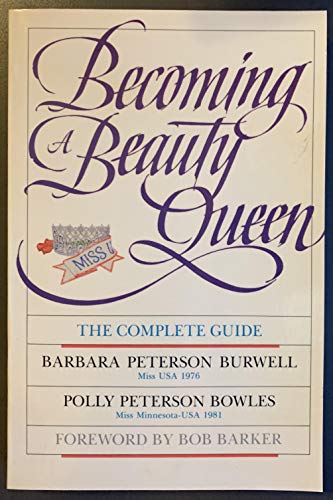 9780130717474: Becoming a Beauty Queen: The Complete Guide