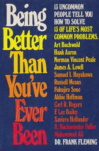 Stock image for Being better than you've ever been: 13 uncommon people tell you how to solve 13 of life's most common problems (A Reward book) for sale by The Book Garden