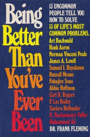 Stock image for Being better than you've ever been: 13 uncommon people tell you how to solve 13 of life's most common problems (A Reward book) for sale by Wonder Book