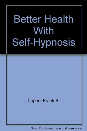 Stock image for Better Health With Self-Hypnosis for sale by Peace of Mind Bookstore