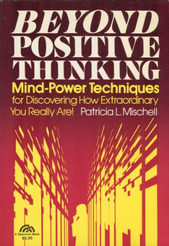 Stock image for Beyond Positive Thinking: Mind-Power Techniques for Discovering How Extraordinary You Really Are for sale by ThriftBooks-Atlanta