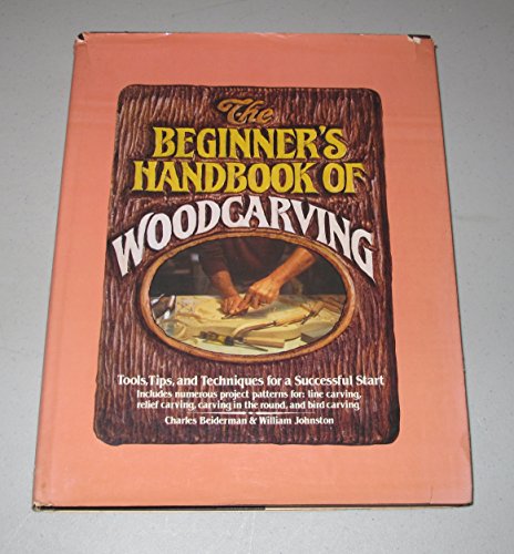 9780130721167: The Beginners Handbook of Woodcarving: Tools, Tips, and Techniques for a Successful Start