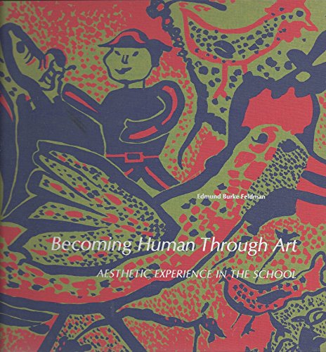 Stock image for Becoming Human Through Art;: Aesthetic Experience in the School for sale by Hawking Books