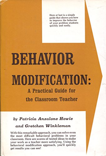 Behavior Modification: A Practical Guide for the Classroom Teacher