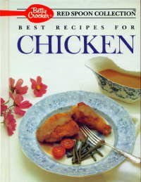 Imagen de archivo de Betty Crocker's Best Recipes for Chicken (Red Spoon Collection Series) a la venta por SecondSale