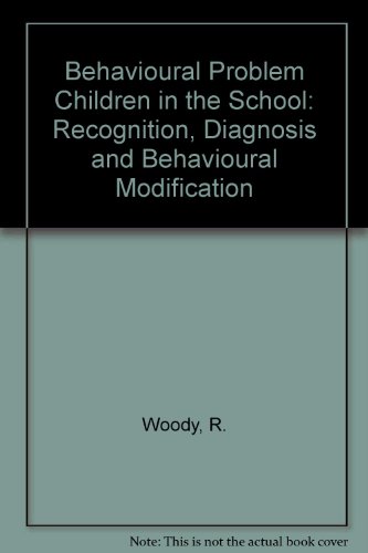 Beispielbild fr Behavioral Problem Children in the Schools; Recognition, Diagnosis, and Behavioral Modification zum Verkauf von Better World Books