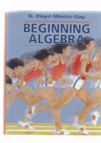 Beginning Algebra - Martin-Gay, K. Elayn
