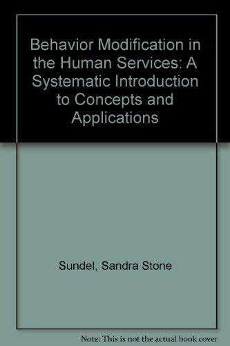 Stock image for Behavior modification in the human services: A systematic introduction to concepts and applications for sale by Wonder Book
