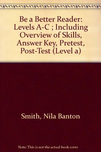 9780130739407: Be a Better Reader: Levels A-C ; Including Overview of Skills, Answer Key, Pretest, Post-Test