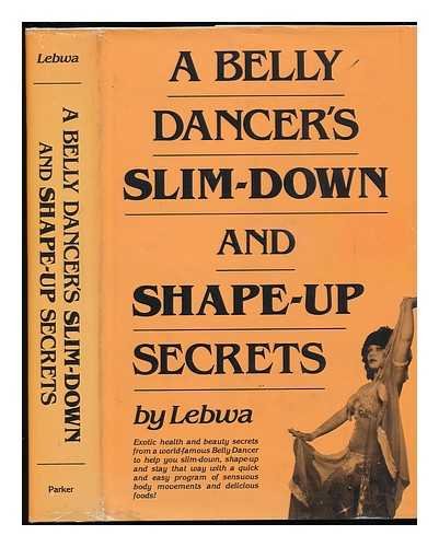 9780130749062: A Belly Dancer's Slim-Down and Shape-Up Secrets