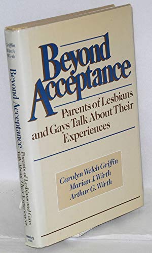 Stock image for Beyond Acceptance: Parents of Lesbians and Gays Talk About Their Experiences for sale by Once Upon A Time Books