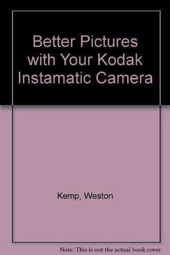 Stock image for Better Pictures with Your Kodak Instamatic Camera for sale by Robinson Street Books, IOBA