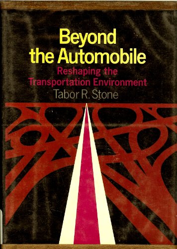 Stock image for Beyond the Automobile : Reshaping the Transportation Environment for sale by Vashon Island Books