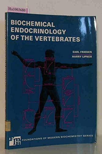9780130764898: Biochemical endocrinology of the vertebrates (Foundations of modern biochemistry series)
