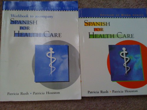 Spanish for Health Care: Book With Cd-rom + Workbook Package (Spanish Edition) (9780130778116) by Rush, Patricia; Houston, Patricia