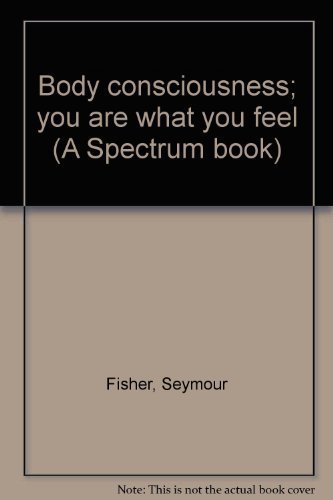 Imagen de archivo de Body Consciousness; You Are What You Feel a la venta por Better World Books