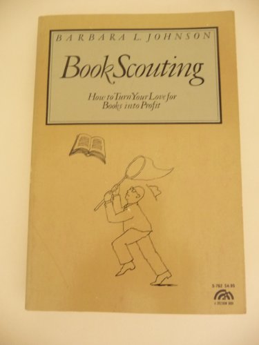 Imagen de archivo de Book Scouting: How to Turn Your Love for Books Into Profit a la venta por The Book Shelf