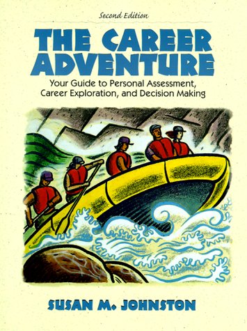 Stock image for Career Adventure, The: Your Guide to Personal Assessment, Career Exploration, and Decision Making for sale by Bookmans