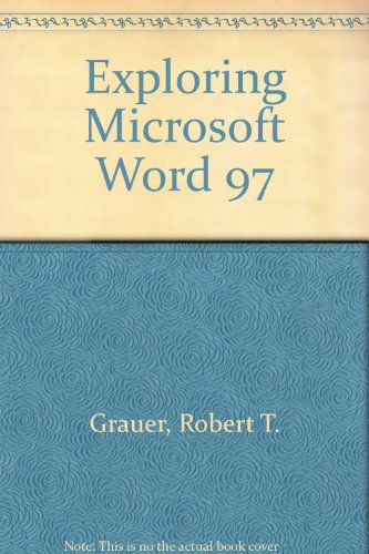 Exploring Microsoft Word 97 (9780130803818) by Grauer, Robert T.