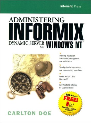 Stock image for Administering Informix Dynamic Server on Windows NT for sale by Mispah books