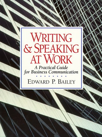 9780130807311: Writing and Speaking at Work: A Practical Guide for Business Communication