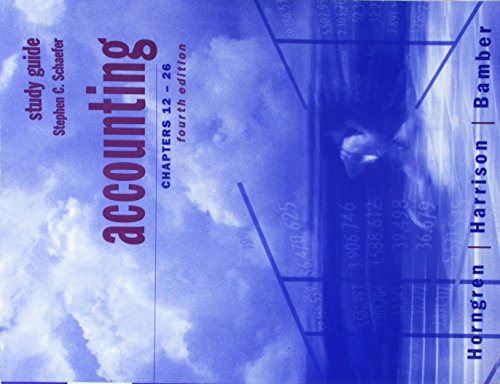 Accounting Study Guide for Chapters 12-26 (9780130807885) by Charles T. Horngren; Walter T. Harrison; Linda Smith Bamber; Stephen C. Schaefer