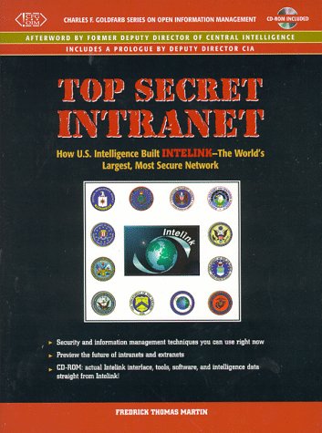 Stock image for Top Secret Intranet: How U.S. Intelligence Built Intelink - the World's Largest, Most Secure Network for sale by Once Upon A Time Books