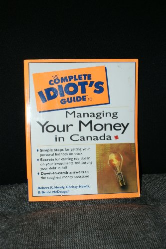 Stock image for The Complete Idiot's Guide to Managing Your Money in Canada for sale by SecondSale