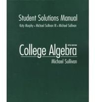 College Algebra: Student Solutions Manual (9780130810120) by Murphy, Katy; Sullivan, Michael