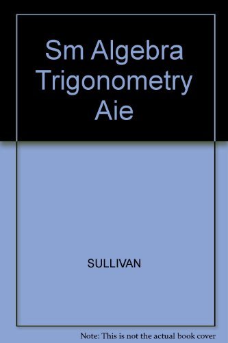 Sm Algebra Trigonometry Aie (9780130810199) by Michael Sullivan