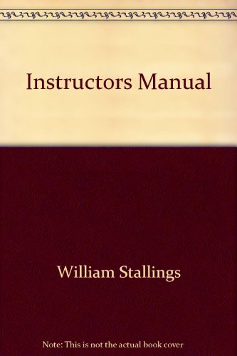 Cryptography and Network Security: Principles and Practice (Instructor's Manual) (9780130812711) by William Stallings